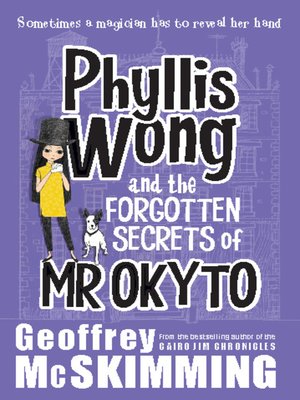 cover image of Phyllis Wong and the Forgotten Secrets of Mr Okyto